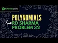 Class 9 Polynomials RD Sharma Problem 32 Tutorialspoint