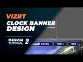 Vizrt Design Tutorial 2-5 Clock Banner Design