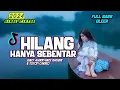 Download Lagu DJ HILANG HANYA SEBENTAR  JUSTY ALDRIN FT WIZZ BAKER\u0026TOTON CARIBO - RELAKAN APA YANG PERGI
