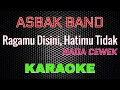 Lagu Asbak Band - Ragamu Disini, Hatimu Tidak [Karaoke] NADA CEWEK | LMusical