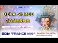 Lagu Deva Shree Ganesha - Dj Remix - Ganesh Lord Song | EDM Trance Mix | Agneepath | Dj Ganesh Phulera