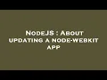 NodeJS About updating a node-webkit app