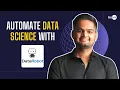 DataRobot Tutorial Automate Your Data Science with AI Be10x