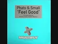 Phats & Small - Feel Good