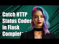 How to Catch HTTP Status Codes in Flask A Complete Guide