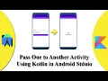 How to Pass data from one Activity to other Activity using intent in android studio Kotlin