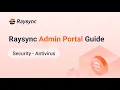 Raysync Admin Portal Guide - Antivirus