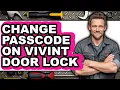 How to Change Passcode on Vivint Door Lock New 2025