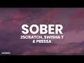 2Scratch - Sober (feat. Swisha T \u0026 Pressa) (Lyrics)