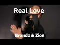Lagu Real Love - Brandz \u0026 Zion #reallove #brandz #zion