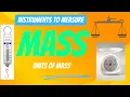 mass units of mass measuring instruments what is mass