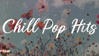 Download Chill Pop Hits Playlist - Best Trending Pop Songs Playlist MP3