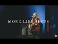 Vertical Worship - More Like Jesus (ft. Judd Harris) [Live from church]