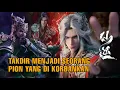 Nasib Mo Lihai Yang Menjadi Seorang Pion Untuk Kejayaan Wang Lin | Renegade Immortal