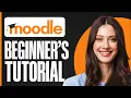 Moodle Tutorial For Beginners How To Use Moodle 2026