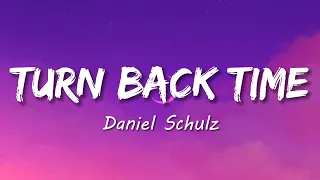 Download Daniel Schulz - Turn Back Time (Lyrics) MP3