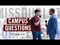 Campus Questions Episode 14 Missouri State University