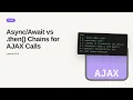 AJAX - Web development basic Series vs then Chains for AJAX Calls
