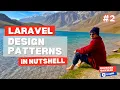 Laravel Design Patterns in Nutshell