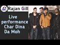 Lagu Tera Char Dina Da Moh ! Rajan Gill ! Live Performance ! Aj Records