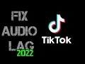 How To Fix Tiktok Audio Lag (Easily - 2022)