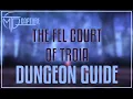 The Fel Court of Troia Dungeon Guide - FFXIV