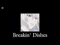 Breakin' Dishes- Rihanna (Sped up)