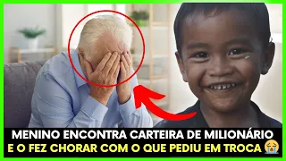 MENINO NEGRO ENCONTRA CARTEIRA DE MILIONÁRIO E O FAZ CHORAR COM O QUE PEDIU EM TROCA