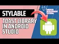 STYLEABLE TOAST LIBRARY ANDROID STUDIO