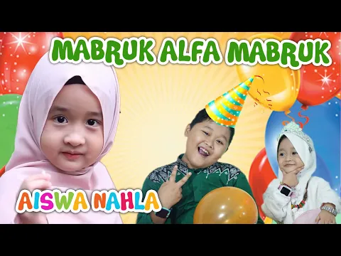 Download MP3 Lagu Mabruk Alfa Mabruk - Happy Milad Aishwa Nahla - Cover Uyyus \u0026 Ayasha