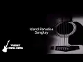 Download Lagu Island Paradise - Sangkay (Audio)