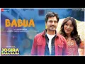 Download Lagu Babua - Jogira Sara Ra Ra | Nawazuddin Siddiqui, Neha Sharma | Suvarna T, Aanandi J, Hitesh Modak