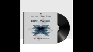 home mad djz that feeling dysfonik s remix 