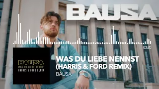 Download BAUSA - WAS DU LIEBE NENNST (HARRIS \u0026 FORD REMIX) MP3