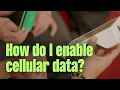How do I enable cellular data