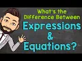 What s the Difference Between Expressions and Equations