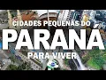 TOP 15 cidades PEQUENAS pra viver no PARANA