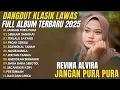 Download Lagu REVINA ALVIRA JANGAN PURA PURA DANGDUT KLASIK FULL ALBUM COVER GASENTRA 2025 TERBARU