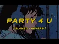 Download Lagu charli xcx - party 4 u [ slowed + reverb ] (lyrics)
