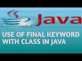 USE OF FINAL KEYWORD WITH CLASS IN JAVA in Hindi Lecture 73