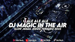 Download DJ ALE ALE ALE MAGIC IN THE AIR  JEDAG JEDUG VIRAL TIKTOK TERBARU YANG KALIAN CARI!!! MP3