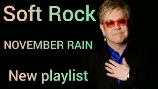 November rain - Soft Rock Songs 70s 80s 90s Ever