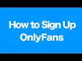 Sign Up to OnlyFans Very Easy Steps and Finish in 10mins Create an OnlyFans Model Account