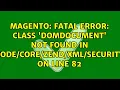 Fatal error Class DOMDocument not found in php on line 82