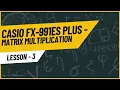 Matrix Multiplication with Casio Fx 991ES PLUS