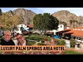 La Quinta Inn Resort FULL Room Tour Luxury Palm Springs Destination Overview
