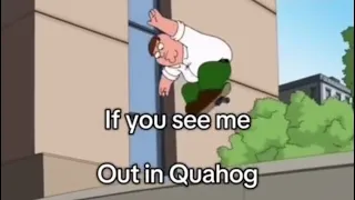 If You See Me Out In Quahog Remastered 