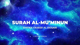 Emotional Recitation Of Surah Al Mu Minun Sheikh Yaseer Al Dosari 