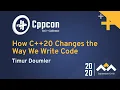 How C 20 Changes the Way We Write Code - Timur Doumler
