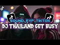 DJREMIX THAI || TIKTOK VIRAL 2025!!!! 🇹🇭🚀🔊 ( SEAN PAUL ~ GET BUSY )